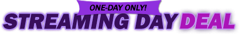 Streaming Day One Day Sale